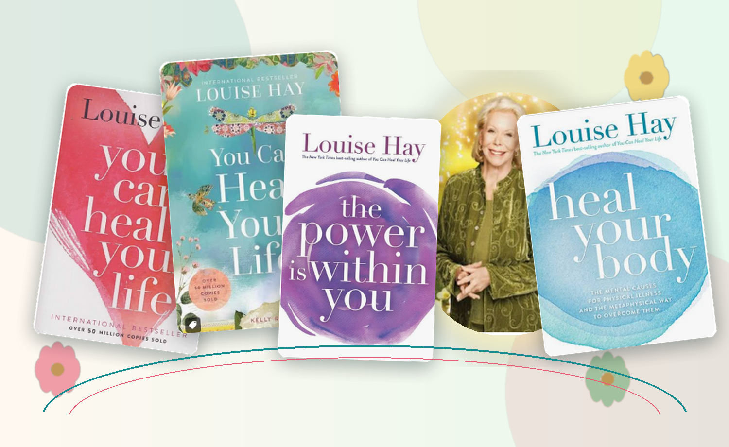 Louise Hay with You Can Heal Your Life, The Power Is Within You and Heal Your Body
